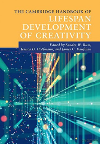 The Cambridge Handbook of Lifespan Development of Creativity (Cambridge Handbooks in Psychology) - Sandra W. Russ [KSIĄŻKA]