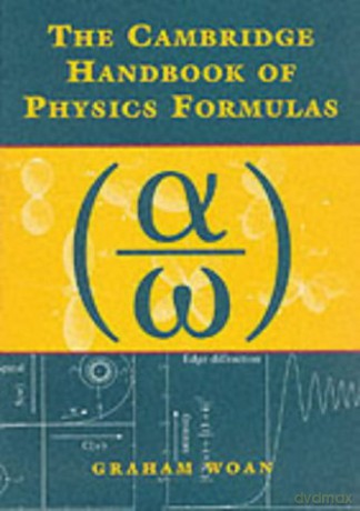 The Cambridge Handbook of Physics Formulas - Graham Woan [KSIĄŻKA]