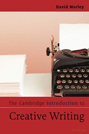 The Cambridge Introduction to Creative Writing (Cambridge Introductions to Literature) - David Morley [KSIĄŻKA]