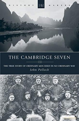 The Cambridge Seven: The True Story of Ordinary Men Used in no Ordinary way (History Maker) - John Pollock [KSIĄŻKA]