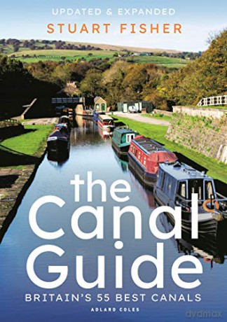 The Canal Guide: Britain's 55 Best Canals - Fisher [KSIĄŻKA]