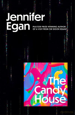 The Candy House. Jennifer Egan - Jennifer Egan [KSIĄŻKA]