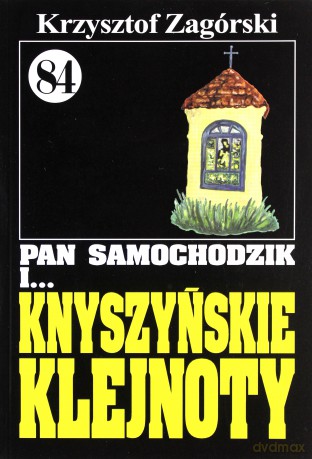Pan Samochodzik i... Tom: 84 Knyszyńskie klejnoty - Krzysztof Zagórski [KSIĄŻKA]
