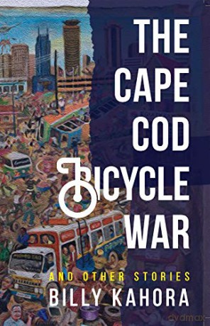 The Cape Cod Bicycle War: and Other Stories (Modern African Writing) - Billy Kahora [KSIĄŻKA]