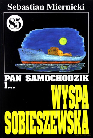 Pan Samochodzik i... Tom: 85 Wyspa Sobieszewska - Sebastian Miernicki [KSIĄŻKA]