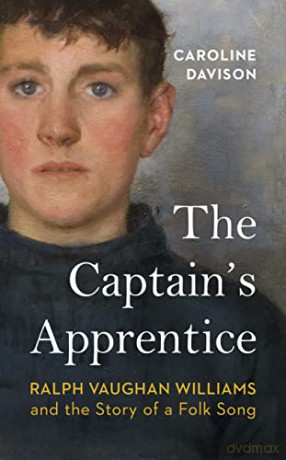 The Captain's Apprentice: Ralph Vaughan Williams and the Story of a Folk Song - Caroline Davison [KSIĄŻKA]