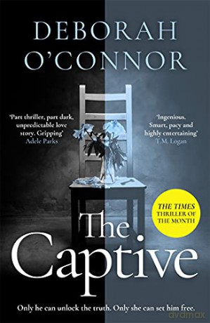 The Captive: The gripping and original Times Thriller of the Month for fans of GIRL A - Deborah O'Connor [KSIĄŻKA]
