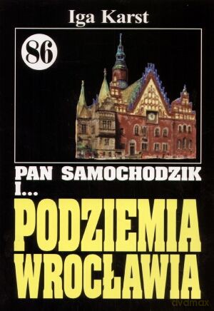 Pan Samochodzik i... Tom: 86 Podziemia Wrocławia - Iga Karst [KSIĄŻKA]
