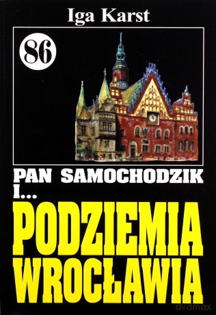 Pan Samochodzik i... Tom: 86 Podziemia Wrocławia - Iga Karst [KSIĄŻKA]