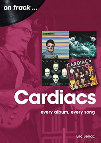 The Cardiacs: Every Album, Every Song (On Track) - Eric Benac [KSIĄŻKA]