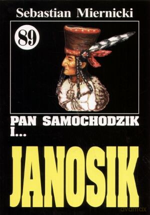 Pan Samochodzik i... Tom: 89 Janosik - Sebastian Miernicki [KSIĄŻKA]