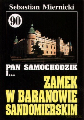 Pan Samochodzik i... Tom: 90 Zamek w Baranowie Sandomierskim - Sebastian Miernicki [KSIĄŻKA]