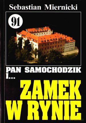 Pan Samochodzik i... Tom: 91 Zamek w Rynie - Sebastian Miernicki [KSIĄŻKA]