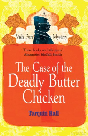 The Case of the Deadly Butter Chicken - Tarquin Hall [KSIĄŻKA]