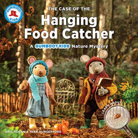 The Case of the Hanging Food Catcher: A Gumboot Kids Nature Mystery - Eric Hogan [KSIĄŻKA]