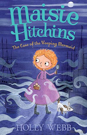 The Case of the Weeping Mermaid: 8 (Maisie Hitchins (8)) - Holly Webb [KSIĄŻKA]