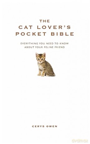 The Cat Lover's Pocket Bible: Everything you need to know about your feline friend (Pocket Bibles) - Cerys Owen [KSIĄŻKA]