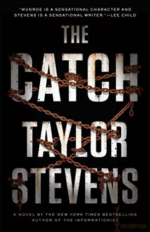 The Catch: A Vanessa Michael Munroe Novel: 4 - Taylor Stevens [KSIĄŻKA]