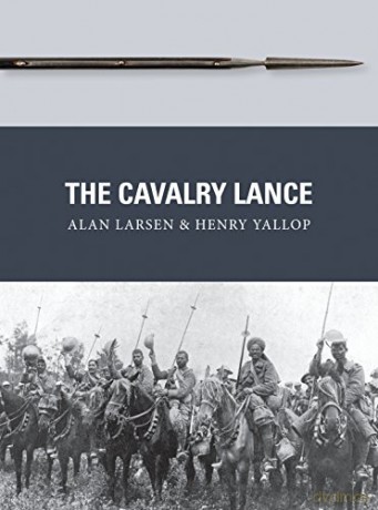 The Cavalry Lance (Weapon) - Alan Larsen [KSIĄŻKA]