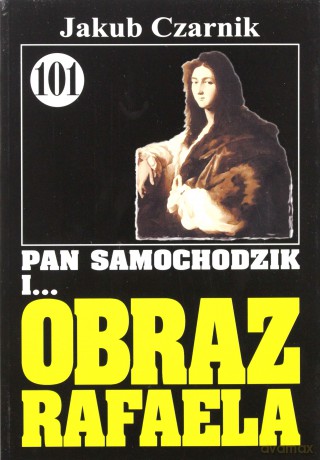 Pan Samochodzik i... Tom: 101 Obraz Rafaela - Jakub Czarny [KSIĄŻKA]