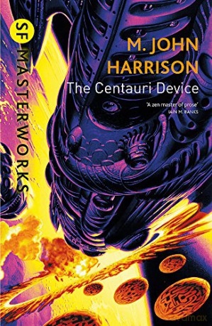 The Centauri Device (S.F. MASTERWORKS) - M. John Harrison [KSIĄŻKA]