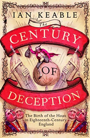 The Century of Deception: The Birth of the Hoax in Eighteenth-Century England - Ian Keable [KSIĄŻKA]