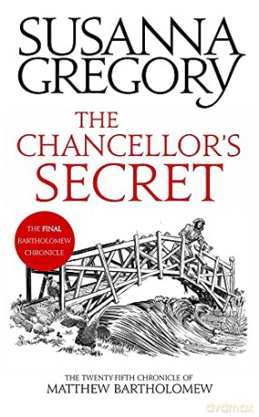 The Chancellor's Secret: The Twenty-Fifth Chronicle of Matthew Bartholomew (Chronicles of Matthew Bartholomew) - Susanna Gregory [KSIĄŻKA]