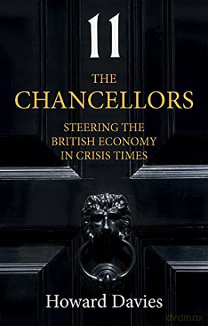 The Chancellors: Steering the British Economy in Crisis Times - Howard Davies [KSIĄŻKA]