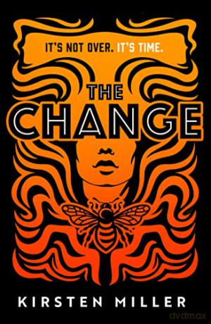 The Change: the must read debut feminist fiction novel and crime thriller of 2022! - Kirsten Miller [KSIĄŻKA]