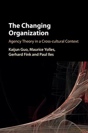 The Changing Organization: Agency Theory in a Cross-Cultural Context - Kaijun Guo [KSIĄŻKA]