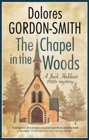 The Chapel in the Woods: 11 (A Jack Haldean Murder Mystery) - Dolores Gordon-Smith [KSIĄŻKA]