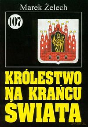 Pan Samochodzik i... Tom: 107 Królestwo na krańcu świata  - Jakub Czarny [KSIĄŻKA]