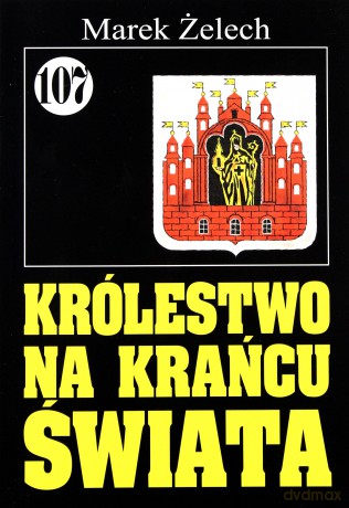Pan Samochodzik i... Tom: 107 Królestwo na krańcu świata  - Jakub Czarny [KSIĄŻKA]