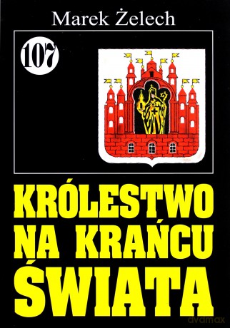 Pan Samochodzik i... Tom: 107 Królestwo na krańcu świata  - Jakub Czarny [KSIĄŻKA]