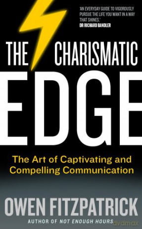 The Charismatic Edge: The Art of Captivating and Compelling Communication - Owen Fitzpatrick [KSIĄŻKA]