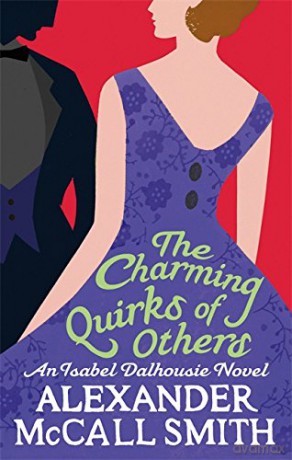 The Charming Quirks Of Others (Isabel Dalhousie Novels) Book 7 - Alexander McCall Smith [KSIĄŻKA]