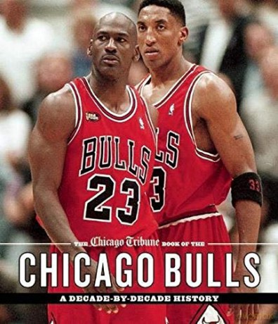 The Chicago Tribune Book of the Chicago Bulls: A Decade-by-Decade History - Chicago Tribune Staff [KSIĄŻKA]