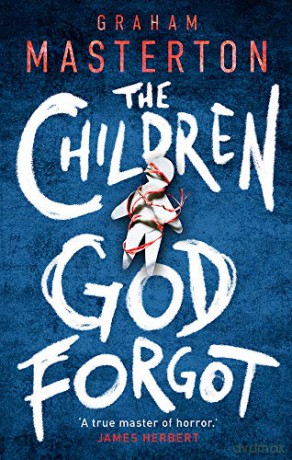 The Children God Forgot (Patel & Pardoe) - Graham Masterton [KSIĄŻKA]