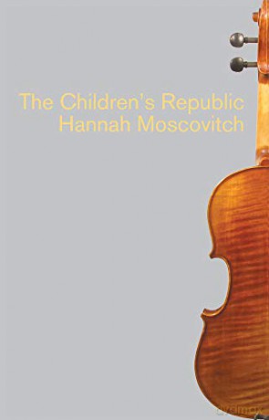 The Children's Republic: A Play About Janusz Korczak - Hannah Moscovitch [KSIĄŻKA]
