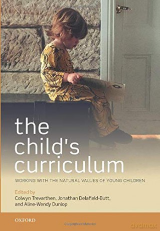 The Child's Curriculum: Working with the Natural Values of Young Children - Colwyn Trevarthen [KSIĄŻKA]