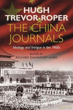 The China Journals: Ideology and Intrigue in the 1960s - Hugh Trevor-Roper [KSIĄŻKA]