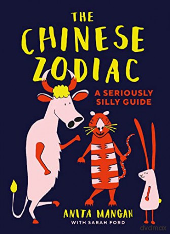 The Chinese Zodiac: A seriously silly guide - Anita Mangan [KSIĄŻKA]