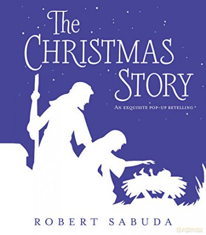 The Christmas Story: An Exquisite Pop-up Retelling - Robert Sabuda [KSIĄŻKA]