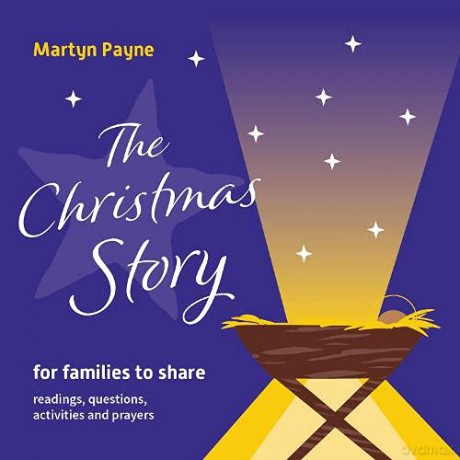 The Christmas Story: for families to share - Martyn Payne [KSIĄŻKA]