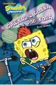 Sponge Bob Kanciastoporty: Śpiewaj z głową pod wodą [KSIĄŻKA]
