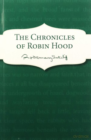 The Chronicles of Robin Hood - Rosemary Sutcliff [KSIĄŻKA]