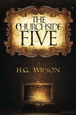 The Churchside Five - H.G. Wilson [KSIĄŻKA]