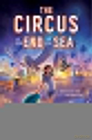 The Circus at the End of the Sea - Lori R. Snyder [KSIĄŻKA]