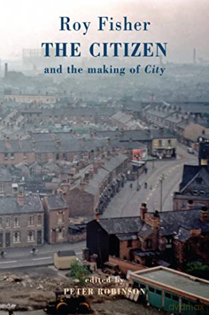 The Citizen: and the making of 'City' - Roy Fisher [KSIĄŻKA]