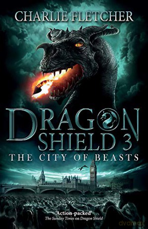 The City of Beasts: Book 3 (Dragon Shield) - Charlie Fletcher [KSIĄŻKA]